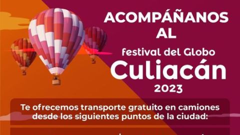 Conoce los horarios de transporte al Festival del Globo en Culiacán