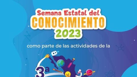 Invitan a niños, jóvenes y público en general a participar en la Semana Estatal del Conocimiento 2023